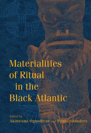 Cover of the book Materialities of Ritual in the Black Atlantic by Afterword by Kevin Dwyer. Edited by David Crawford and Rachel Newcomb