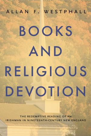 Cover of the book Books and Religious Devotion by Philip  F. Gura