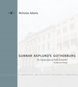 Cover of the book Gunnar Asplund's Gothenburg by Fred Lewis Pattee, Joshua R. Brown