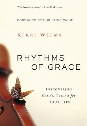 Cover of the book Rhythms of Grace by Lisa Harper, Karen Ehman, Bianca Juarez Olthoff, Chrystal Evans Hurst, Margaret Feinberg, Courtney Joseph