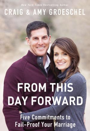 Cover of the book From This Day Forward by Brett Eastman, Dee Eastman, Todd Wendorff, Denise Wendorff