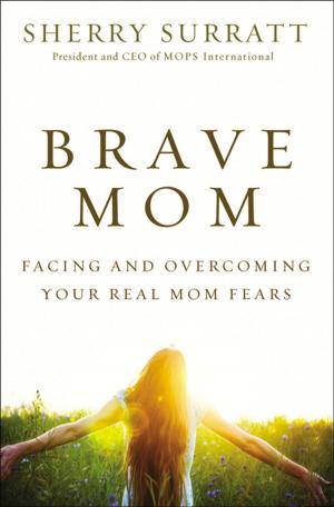 Cover of the book Brave Mom by Bill Hybels, Kevin & Sherry Harney