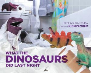 Cover of the book What the Dinosaurs Did Last Night by Julie Powell