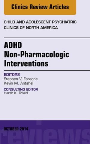 Cover of the book ADHD: Non-Pharmacologic Interventions, An Issue of Child and Adolescent Psychiatric Clinics of North America, E-Book by Vishram Singh