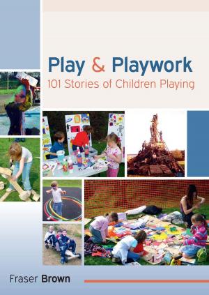 Cover of the book Play And Playwork: 101 Stories Of Children Playing by David Plotkin