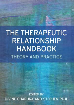 Cover of the book The Therapeutic Relationship Handbook: Theory & Practice by Vince Casarez, Billy Cripe, Jean Sini, Philipp Weckerle