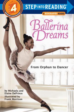 Book cover of Ballerina Dreams: From Orphan to Dancer (Step Into Reading, Step 4)