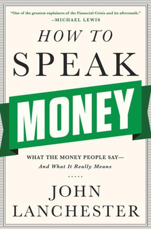 Cover of the book How to Speak Money: What the Money People Say-And What It Really Means by Jeffery M. Bucher, Kevin M. Bucher