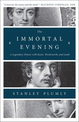 Cover of The Immortal Evening: A Legendary Dinner with Keats, Wordsworth, and Lamb