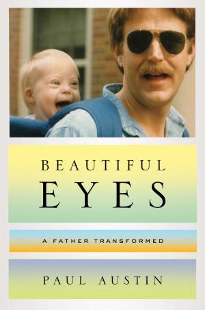 Cover of the book Beautiful Eyes: A Father Transformed by Judith Martin, Eric Denker