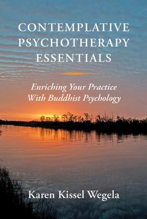 Cover of the book Contemplative Psychotherapy Essentials: Enriching Your Practice with Buddhist Psychology by James Lasdun