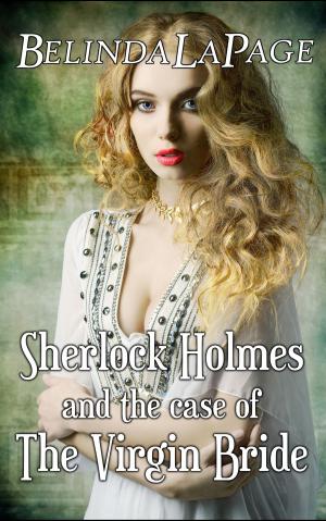 Book cover of Sherlock Holmes And The Case Of The Virgin Bride: An Erotic Wife-Watching Novella