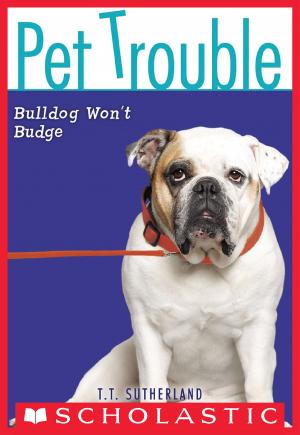 Cover of the book Pet Trouble #4: Bulldog Won't Budge by Jenne Simon