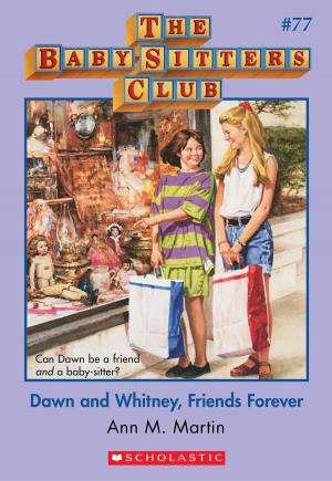 bigCover of the book The Baby-Sitters Club #77: Dawn and Whitney, Friends Forever by 
