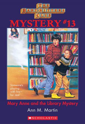 Cover of the book The Baby-Sitters Club Mystery #13: Mary Anne and the Library Mystery by Sarah Aronson