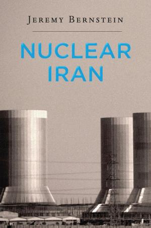 Cover of the book Nuclear Iran by Johanna S. Ransmeier