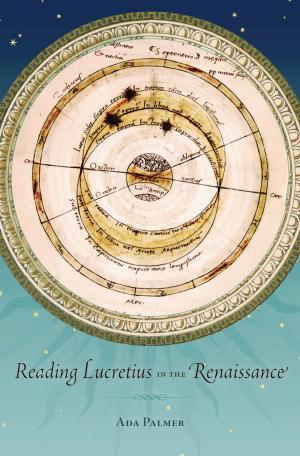 Cover of the book Reading Lucretius in the Renaissance by Yee Chiang