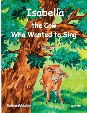 Book cover of Isabella, The Cow Who Wanted To Sing