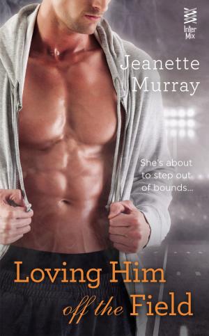 Book cover of Loving Him Off the Field