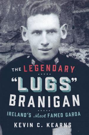 Book cover of The Legendary ‘Lugs Branigan’ – Ireland’s Most Famed Garda