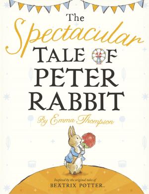 Book cover of The Spectacular Tale of Peter Rabbit
