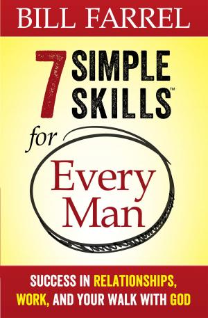 Cover of the book 7 Simple Skills™ for Every Man by Lysa TerKeurst, Hope TerKeurst Houser
