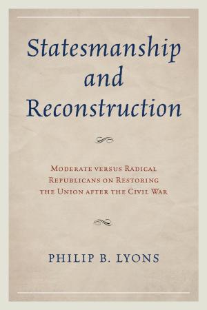 Cover of the book Statesmanship and Reconstruction by Richard Seltzer, Holona LeAnne Ochs