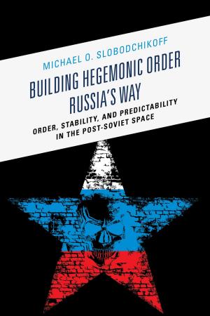 Cover of the book Building Hegemonic Order Russia's Way by Jay Douglas Steinmetz