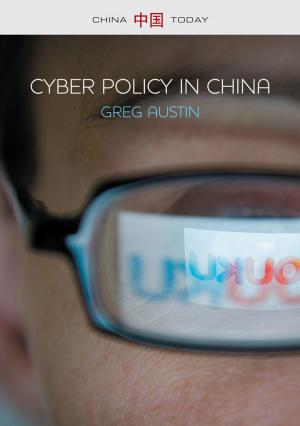 Cover of the book Cyber Policy in China by Ian Evans, Nicholas D. Smith