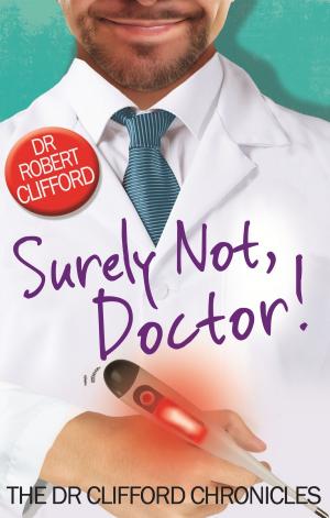 Cover of the book Surely Not, Doctor! by Marguerite van Geldermalsen