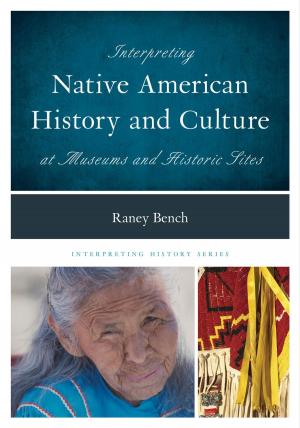 Cover of the book Interpreting Native American History and Culture at Museums and Historic Sites by Ethan S. Rafuse