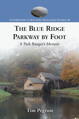 Cover of the book The Blue Ridge Parkway by Foot by Lynn Kear, John Rossman