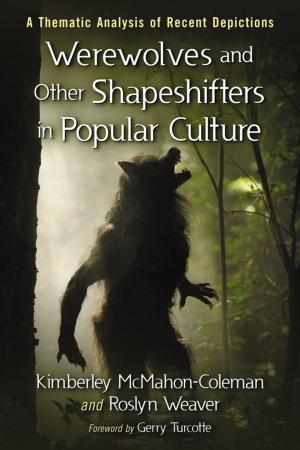 Cover of the book Werewolves and Other Shapeshifters in Popular Culture by Maria Savi Lopez