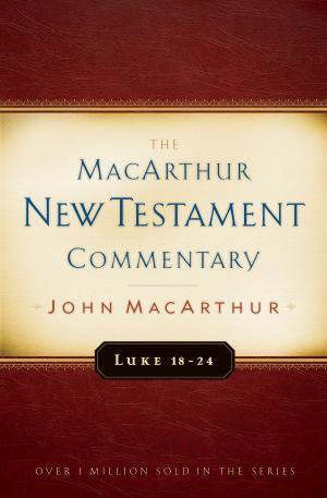Book cover of Luke 18-24 MacArthur New Testament Commentary