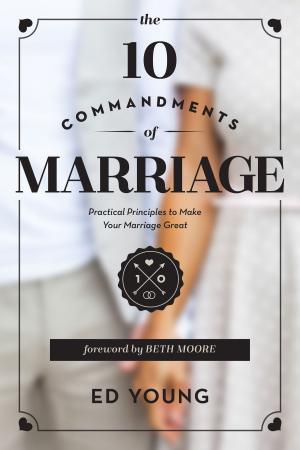 Cover of the book The 10 Commandments of Marriage by Dr. Ray Self