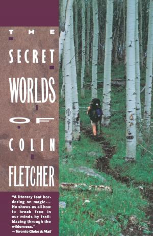 Cover of the book The Secret Worlds of Colin Fletcher by Ian McEwan
