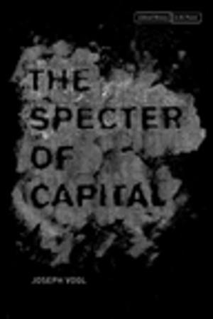 Cover of the book The Specter of Capital by John Bender, Michael Marrinan