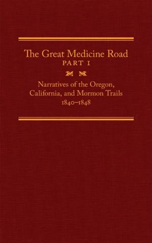Cover of the book The Great Medicine Road, Part 1 by Robert K. DeArment