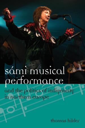 bigCover of the book Sámi Musical Performance and the Politics of Indigeneity in Northern Europe by 