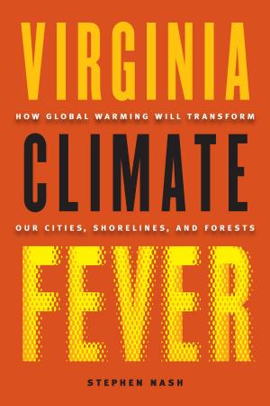 Cover of the book Virginia Climate Fever by Duane J. Corpis