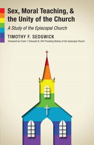 bigCover of the book Sex, Moral Teaching, and the Unity of the Church by 