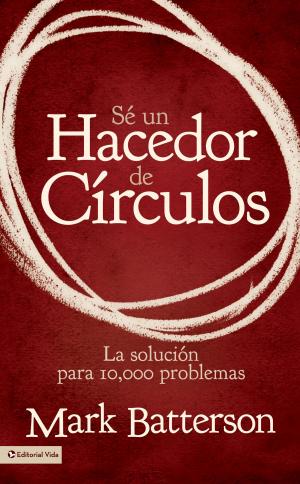 Cover of the book Sé un hacedor de círculos by Gary M. Burge