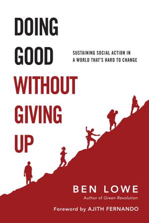 Cover of the book Doing Good Without Giving Up by Scott A. Bessenecker