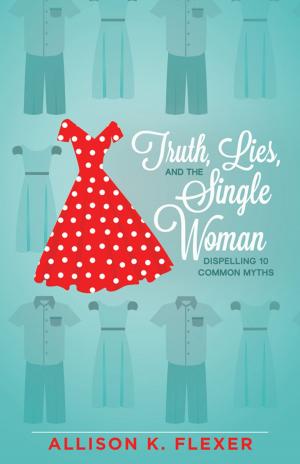 bigCover of the book Truth, Lies, and the Single Woman by 