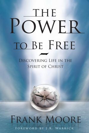 Cover of the book The Power to Be Free by Karl Giberson