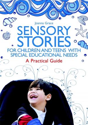 Cover of the book Sensory Stories for Children and Teens with Special Educational Needs by Brigid Daniel, Sally Wassell, Robbie Gilligan