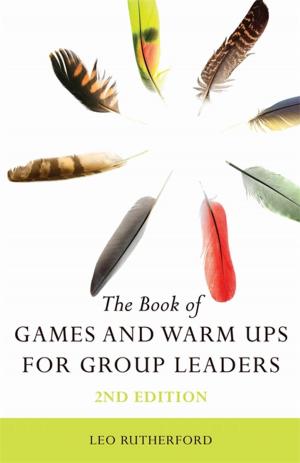 Cover of the book The Book of Games and Warm Ups for Group Leaders 2nd Edition by Sarah Savage