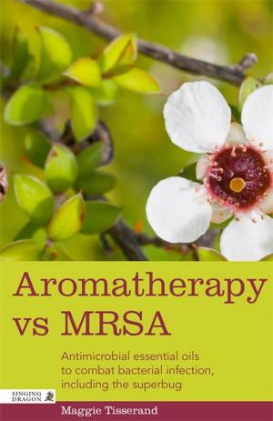 Cover of the book Aromatherapy vs MRSA by Anne Westcott, C. C. Alicia Hu