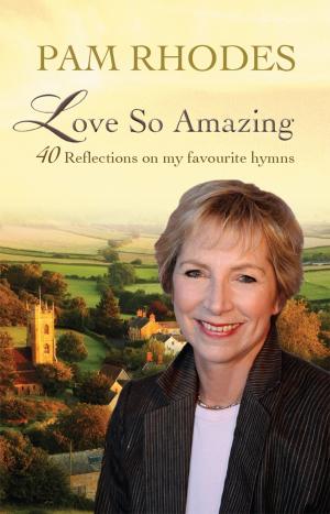 Cover of the book Love So Amazing by Peter Gladwin, Anna Thayer