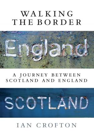 Cover of the book Walking the Border by Maggie Craig